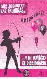 Ortografia 4 - Mis Juguetes, las Palabras y mi Amigo el Diccionario