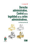 DERECHO ADMINISTRATIVO. CONTROL DE LA LEGALIDAD DE LOS ACTOS ADMINISTRATIVOS (4º EDI. )