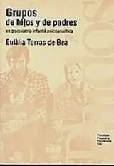 Grupos de Hijos y de Padres en Psiquiatría Infantil Psicoanalítica