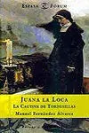 Juana la Loca. La Cautiva de Tordesillas