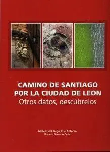Camino de Santiago por la Ciudad de León. Otros Datos, Descúbrelos