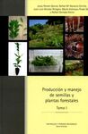 PRODUCCIÓN Y MANEJO DE SEMILLAS Y PLANTAS FORESTALES I