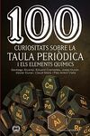100 CURIOSITATS SOBRE LA TAULA PERIÒDICA I ELS ELE