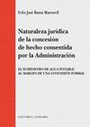 NATURALEZA JURÍDICA DE LA CONCESIÓN DE HECHO CONSENTIDA POR LA ADMINISTRACIÓN