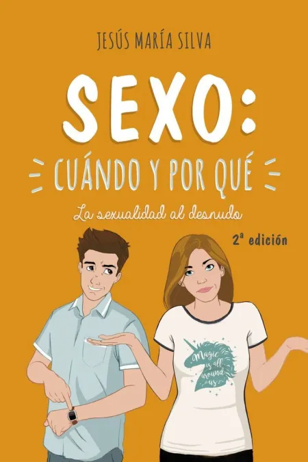 Sexo: Cuándo y por qué la Sexualidad Al Desnudo