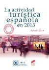 LA ACTIVIDAD TURISTICA ESPAÑOLA EN 2013. (ED. 2014)