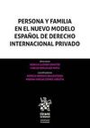 PERSONA Y FAMILIA EN EL NUEVO MODELO ESPAÑOL DE DERECHO INTERNACIONAL PRIVADO
