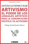ARTIVISMO. EL PODER DE LOS LENGUAJES ARTISTICOS PARA LA COMUNICACION POLITICA Y EL ACTIVISMO