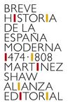 BREVE HISTORIA DE LA ESPAÑA MODERNA : (1474-1808)