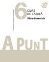 A PUNT. CURS DE CATALÀ. LLIBRE D'EXERCICIS, 6