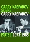 GARRY KASPAROV SOBRE GARRY KASPAROV