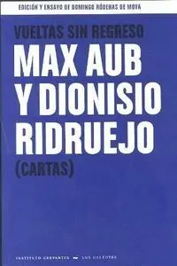 Vueltas sin Regreso. Max Aub y Dionisio Ridruejo (Cartas)