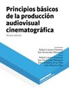 PRINCIPIOS BÁSICOS DE LA PRODUCCIÓN AUDIOVISUAL CINEMATOGRAFICA