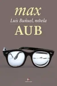 Luis Buñuel, Novela