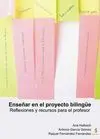 Enseñar en el Proyecto Bilingüe. Reflexiones y Recursos para el Profesor