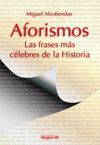 AFORISMOS / LAS FRASES MÁS CÉLEBRES DE LA HISTORIA