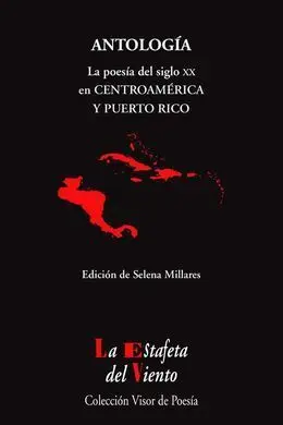 Antología. La Poesía del Siglo Xx en Centroamérica y Puerto Rico