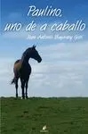 Paulino, Uno de a Caballo