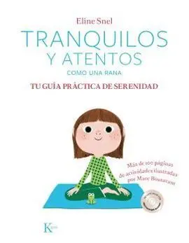 Tranquilos y Atentos Como una Rana. Tu Guía Práctica