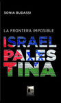 LA FRONTERA IMPOSIBLE: ISRAEL-PALESTINA