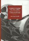 CUERPO Y CUADRO. VOLUMEN 1: LA MAQUINA-CINE Y LA OBSTRUCCION DE LO VISBLE