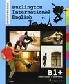 BURLINGTON INTERNATIONAL ENGLISH B1+. STUDENT.