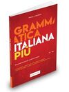 GRAMMATICA ITALIANA PIÙ A1-B2+