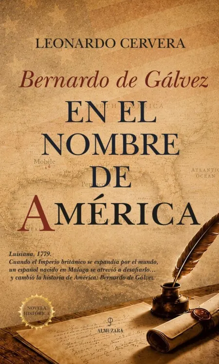 Bernardo de Gálvez. En el Nombre de América