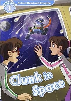 OXFORD READ & IMAGINE 1 - CLUNK IN SPACE PACK