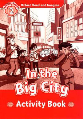 OXFORD READ & IMAGINE 2 - IN THE BIG CITY ACTIVITY BOOK