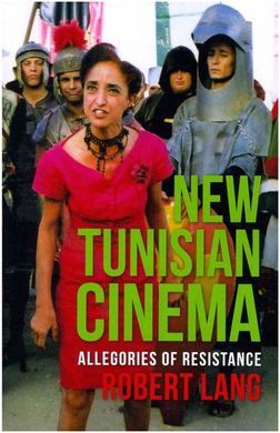 NEW TUNISIAN CINEMA. ALLEGORIES OF RESISTANCE
