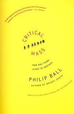 CRITICAL MASS: HOW ONE THING LEADS TO ANOTHER