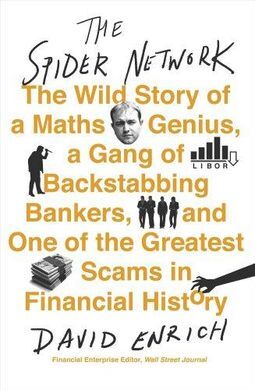 THE SPIDER NETWORK : THE WILD STORY OF A MATHS GENIUS, A GANG OF BACKSTABBING BA