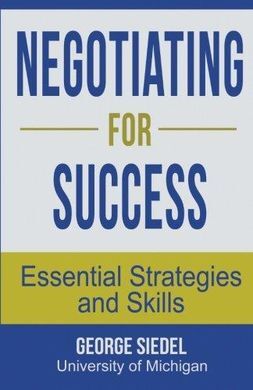 NEGOTIATING FOR SUCCESS ESSENTIAL STRATEGIES AND SKILLS