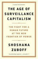 THE AGE OF SURVEILLANCE CAPITALISM
