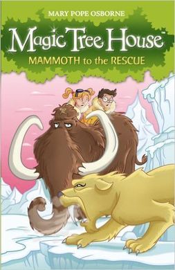 MAGIC TREE HOUSE. 7: MAMMOTH TO THE RESCUE