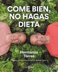COME BIEN, NO HAGAS DIETA - TORRES EN LA COCINA 4