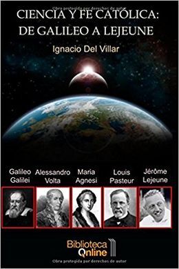 CIENCIA Y FE CATOLICA: DE GALILEO A LEJEUNE