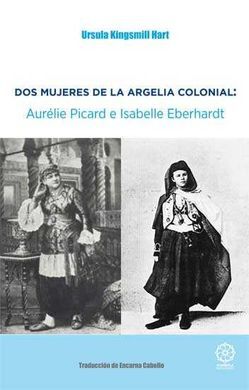 DOS MUJERES DE LA ARGELIA COLONIAL: AURELIE PICARD E ISABELL
