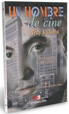 UN HOMBRE DE CINE: TEDY VILLABA