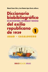 DICCIONARIO BIOBIBLIOGRÁFICO DE LOS ESCRITORES, EDITORIALES Y REVISTAS DEL EXILIO REPUBLICANO DE 1939. 4 VOLUMENES