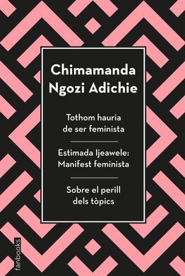 TOTHOM HAURIA DE SER FEMINISTA. ESTIMADA IJEAWELE: MANIFEST FEMINISTA