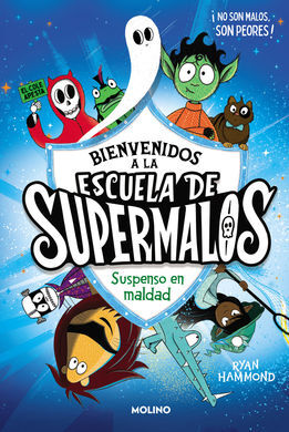 ESCUELA DE SUPERMALOS 1. SUSPENSO EN MALDAD