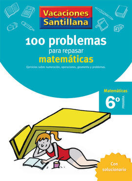 100 PROBLEMAS PARA REPASAR MATEMÁTICAS - 6º ED. PRIM.