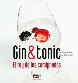 GIN TONIC. EL REY DE LOS COMBINADOS