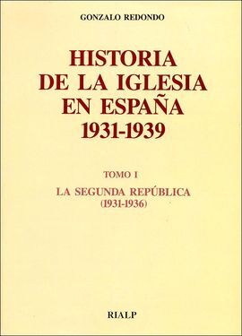HISTORIA DE LA IGLESIA EN ESPAÑA, 1931-1939 (II). LA GUERRA CIVIL