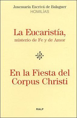 LA EUCARISTÍA, MISTERIO DE FE Y AMOR - EN LA FIESTA DEL CORPUS CHRISTI