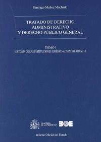 TRATADO DE DERECHO ADMINISTRATIVO Y DERECHO PÚBLICO GENERAL. OBRA COMPLETA
