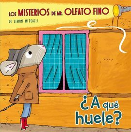 LOS MISTERIOS DE MR. OLFATO FINO. 1: ¿A QUÉ HUELE?