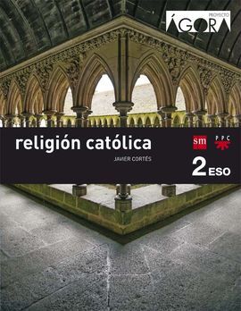 RELIGIÓN CATÓLICA - 2º ESO - ÁGORA